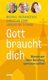 Gott braucht dich - Michael Defrancesco - E-Book