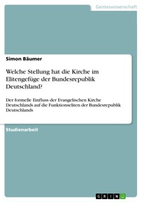 Welche Stellung hat die Kirche im Elitengefüge der Bundesrepublik Deutschland? - Simon Bäumer - E-Book
