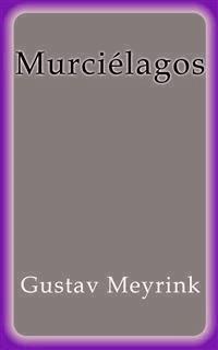 Murciélagos - Gustav Meyrink - E-Book