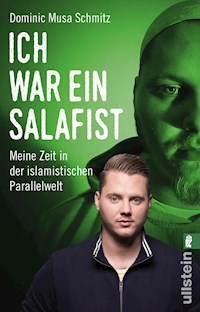Ich war ein Salafist - Dominic Musa Schmitz - E-Book