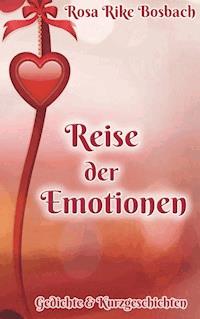 Reise der Emotionen - Rosa Rike Bosbach - E-Book