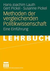 Methoden der vergleichenden Politikwissenschaft - Hans-Joachim Lauth - E-Book