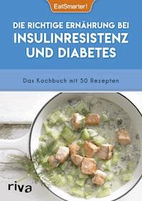 Die richtige Ernährung bei Insulinresistenz und Diabetes - EatSmarter! - E-Book