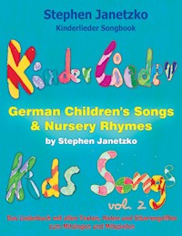 Kinderlieder Songbook - German Children's Songs & Nursery Rhymes - Kids Songs, Vol. 2 - Stephen Janetzko - E-Book