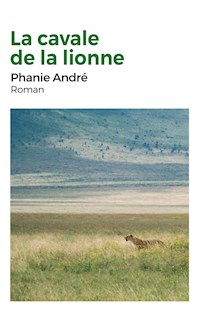 La Cavale de la lionne - Phanie André - E-Book