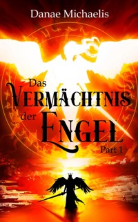 Das Vermächtnis der Engel - Danae Michaelis - E-Book