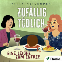 Zufällig tödlich - Eine Leiche zum Entree - Kitty Heilander - Hörbuch