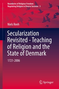Secularization Revisited - Teaching of Religion and the State of Denmark - Niels Reeh - E-Book