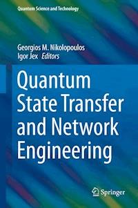 Quantum State Transfer and Network Engineering -  - E-Book
