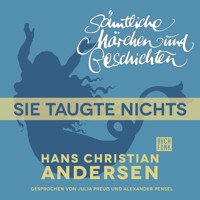 H. C. Andersen: Sämtliche Märchen und Geschichten, Sie taugte nichts - Hans Christian Andersen - Hörbuch
