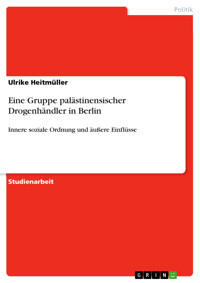 Eine Gruppe palästinensischer Drogenhändler in Berlin - Ulrike Heitmüller - E-Book