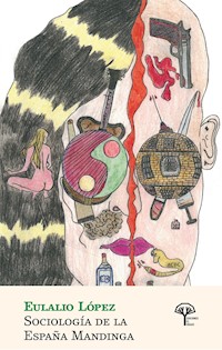 Sociología de la España mandinga - Eulalio López - E-Book