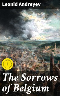The Sorrows of Belgium - Leonid Andreyev - E-Book