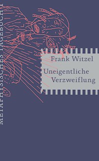 Uneigentliche Verzweiflung - Frank Witzel - E-Book