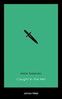 Caught in the Net - Emile Gaboriau - E-Book