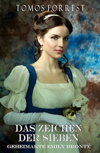 Das Zeichen der Sieben - Geheimakte Emely Brontë Bd 1 - Tomos Forrest - E-Book