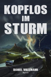 Kopflos im Sturm - Daniel Volkmann - E-Book