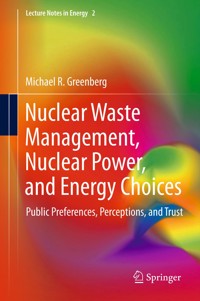 Nuclear Waste Management, Nuclear Power, and Energy Choices - Michael Greenberg - E-Book