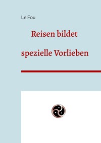 Reisen bildet - Le Fou - E-Book