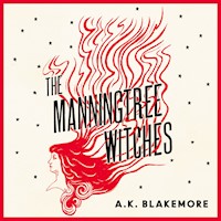 The Manningtree Witches - A. K. Blakemore - Hörbuch