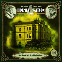 Holmes & Watson, Folge 14: Classics: Das Haus bei den Blutbuchen (Ungekürzt) - Sir Arthur Conan Doyle - Hörbuch