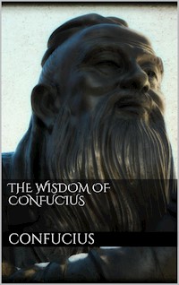 The Wisdom of Confucius - Confucius - E-Book