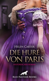 Die Hure von Paris | Historischer Roman - Helen Carter - E-Book