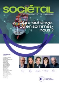 Revue Sociétal : Libre-échange : où en sommes-nous ? - Institut de l'Entreprise - E-Book