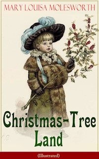 Christmas-Tree Land (Illustrated) - Mary Louisa Molesworth - E-Book