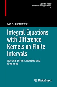 Integral Equations with Difference Kernels on Finite Intervals - Lev A. Sakhnovich - E-Book