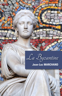 La Byzantine - Jean-Luc Marchand - E-Book
