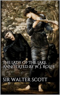 The Lady of the Lake annotated by William J. Rolfe - Sir Walter Scott - E-Book