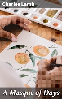 A Masque of Days - Charles Lamb - E-Book