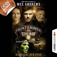Frontiersmen: Civil War, Folge 5: Die Rache der Peko (Ungekürzt) - Wes Andrews - Hörbuch