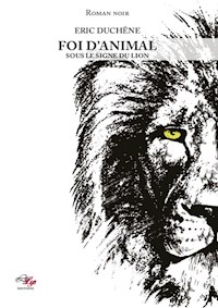 Foi d'animal - Tome 1 - Eric Duchêne - E-Book