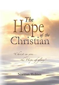 The Hope of the Christian - Rev. Norman Holmes - E-Book
