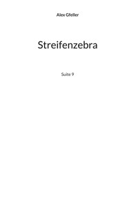 Streifenzebra - Alex Gfeller - E-Book