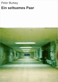 Ein seltsames Paar - Peter Burkey - E-Book