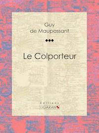 Le Colporteur - Guy de Maupassant - E-Book