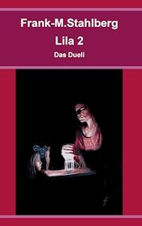 Lila 2 - Das Duell - Frank-M. Stahlberg - E-Book
