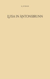 Luisa in Antonsbrunn - Kirsten Hübner - E-Book