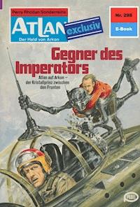 Atlan 298: Gegner des Imperators - H.G. Francis - E-Book
