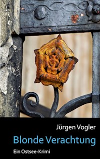 Blonde Verachtung - Jürgen Vogler - E-Book