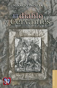 El diablo y Cervantes - Ignacio Padilla - E-Book