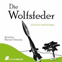 Die Wolfsfeder - Christian Oehlschläger - Hörbuch