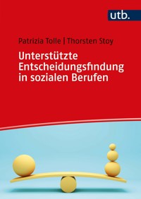 Unterstützte Entscheidungsfindung in sozialen Berufen - Beatrix-Patrizia Tolle - E-Book