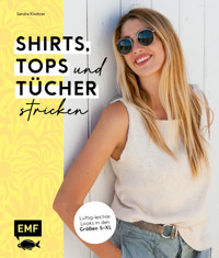 Shirts, Tops und Tücher stricken - Sandra Kirchner - E-Book