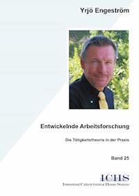 Entwickelnde Arbeitsforschung - Yrjö Engeström - E-Book