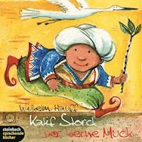 Kalif Storch / Der kleine Muck (Ungekürzt) - Wilhelm Hauff - Hörbuch