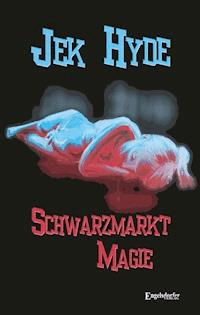 Schwarzmarkt Magie - Jek Hyde - E-Book